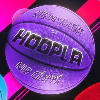 KyleYouMadeThat, NLE Choppa – Hoopla