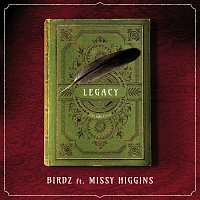 Birdz, Missy Higgins – LEGACY part 2