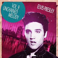 Elvis Presley – Unchained Melody Vol. 9