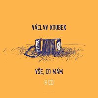 Václav Koubek – Vše, co mám