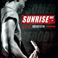 Sunrise Avenue – Somebody Help Me