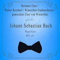 Winterthur-Stadtorchester, gemischter Chor von Winterthur, Reinhart Chor – Winterthur-Stadtorchester / gemischter Chor von Winterthur / Reinhart Chor / Walter Reinhart spielen: Johann Sebastian Bach: Magnificat, BWV 243