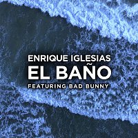 Enrique Iglesias, Bad Bunny – EL BANO