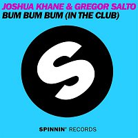 Gregor Salto & Joshua Khane – Bum Bum Bum (In The Club) [Club Mix]