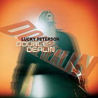 Lucky Peterson – Double Dealin'