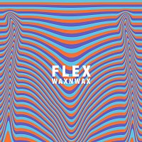 WAXNWAX – Flex