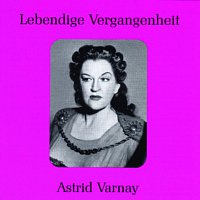 Astrid Varnay – Lebendige Vergangenheit - Astrid Varnay