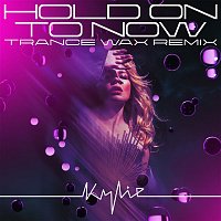 Kylie Minogue – Hold On To Now (Trance Wax Remix)