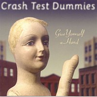 Crash Test Dummies – Give Yourself A Hand