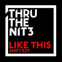 Shift K3Y – Like This