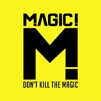 Magic – Don't Kill the Magic