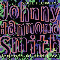 Johnny "Hammond" Smith – Legends Of Acid Jazz: Soul Flowers