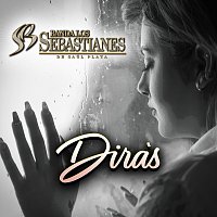 Banda Los Sebastianes – Dirás