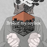 Broken my toybox – Broken My Toybox