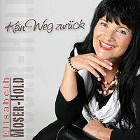 Elisabeth Moser-Hold – Kein Weg zuruck