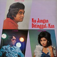 Rahman Kadir, A. Razak, Sanisah Huri – Ku Jangan Ditinggal2 Kan