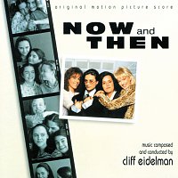 Cliff Eidelman – Now And Then [Original Motion Picture Score]