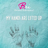 Bri – My Hands Are Lifted Up