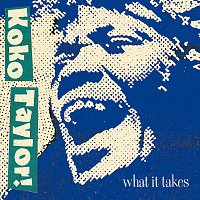 Koko Taylor – What It Takes: The Chess Years [Expanded Edition]