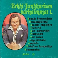 Erkki Junkkarinen – Erkki Junkkarisen parhaimmat 1