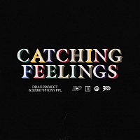 Drax Project & Six60 – Catching Feelings (feat. Phony Ppl)