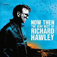 Richard Hawley – Now Then: The Very Best of Richard Hawley FLAC