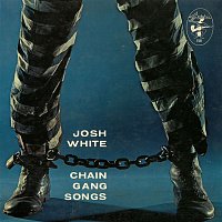 Josh White – Chain Gang Songs