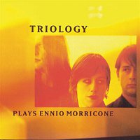 Triology – Plays Ennio Morricone