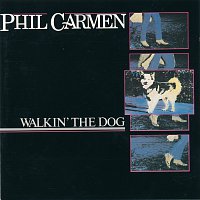 Phil Carmen – Walkin' The Dog