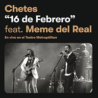 Chetes, Meme Del Real – 16 De Febrero [Chetes 20 Live]