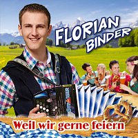 Florian Binder – Weil wir gerne feiern