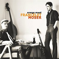Francelet-Moser – Orange Mood