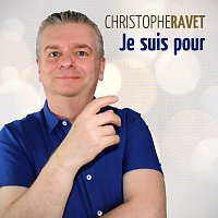 Christophe Ravet – Je suis pour