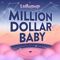 Lullapop – MILLION DOLLAR BABY