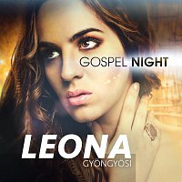 Leona Gyöngyösi – Gospel Night