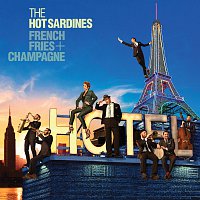 The Hot Sardines – French Fries & Champagne