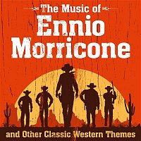 Various  Artists – The Music of Ennio Morricone and Other Classic Western Themes