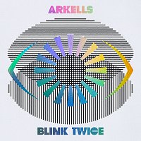 Arkells – Blink Twice