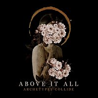 Archetypes Collide – Above It All