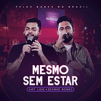 Kart Love, Devinho Novaes – Mesmo Sem Estar [Ao Vivo]