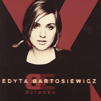 Edyta Bartosiewicz – Dziecko