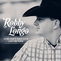Robby Longo – Ruby, Don't Take Your Love To Town