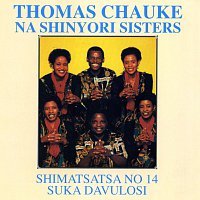Thomas Chauke & Shinyori Sisters – Shimatsa No.14 Suka Davulosi