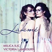 Victoria Lambourn, Milica Ilic, Tasmanian Symphony Orchestra, Andrew Greene – Victoria & Milica: Lakmé