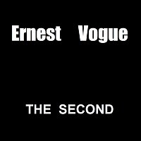 Ernest Vogue – The Second