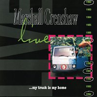 Marshall Crenshaw – Live ...My Truck Is My Home