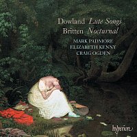 Mark Padmore, Elizabeth Kenny, Craig Ogden – Dowland: Lute Songs – Britten: Nocturnal