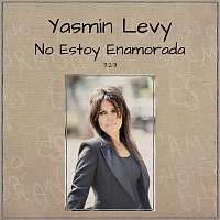 Yasmin Levy – No Estoy Enamorada