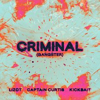 LIZOT, Captain Curtis, Kickbait – Criminal (Gangster)