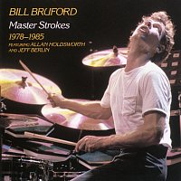 Bill Bruford – Master Strokes 1978-1985